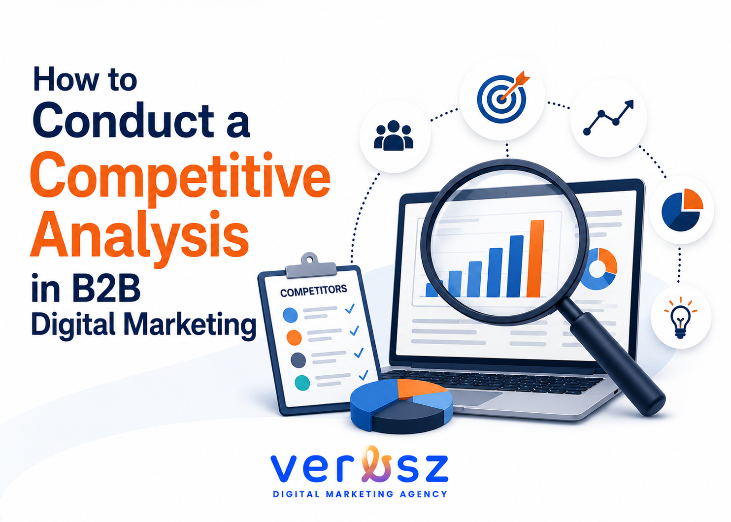 How to Conduct a Competitive Analysis in B2B Digital Marketing How to Conduct a Competitive Analysis in B2B Digital Marketing