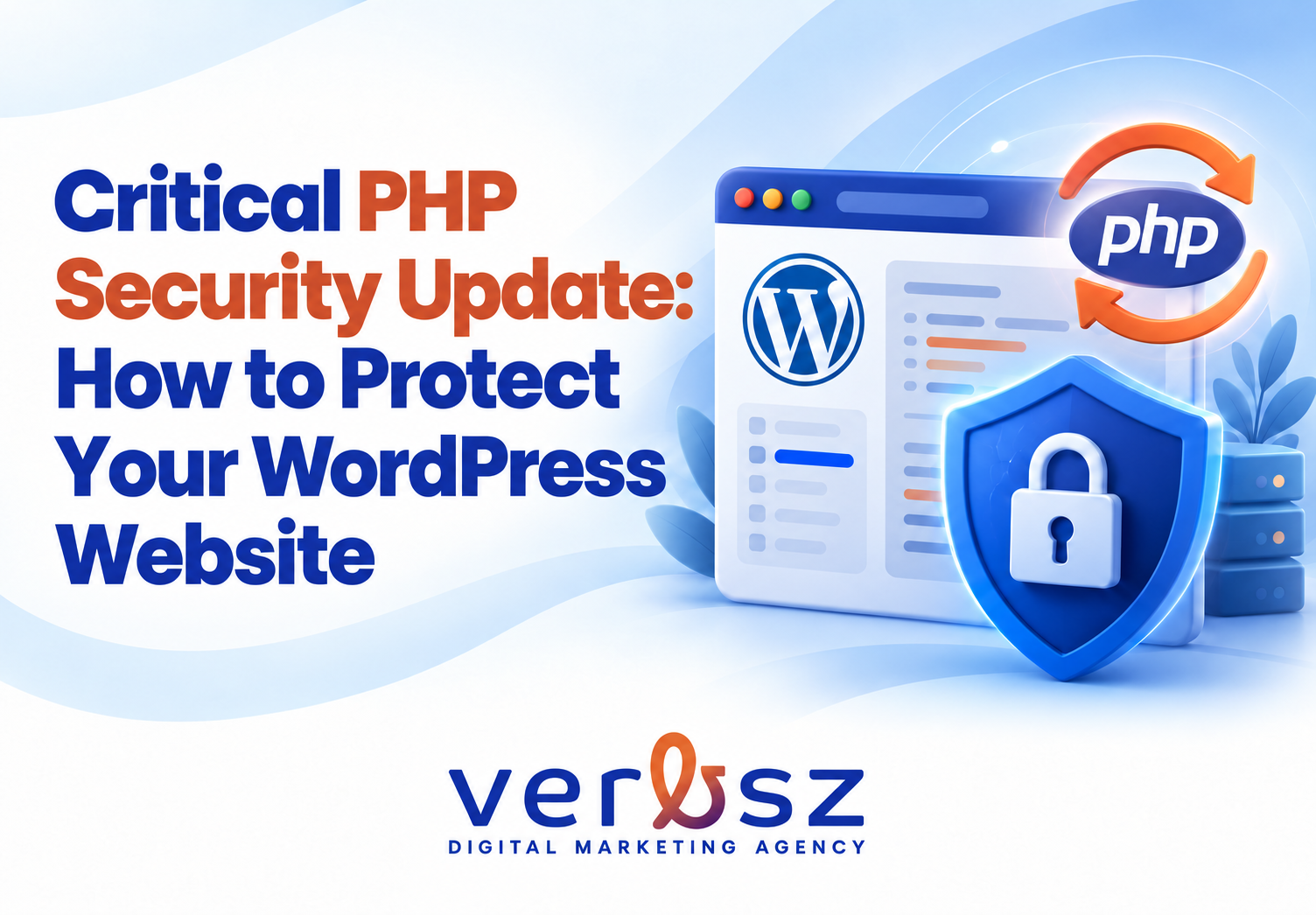 Critical PHP Security Update: How to Protect Your WordPress Website Critical PHP Security Update How to Protect Your WordPress Website